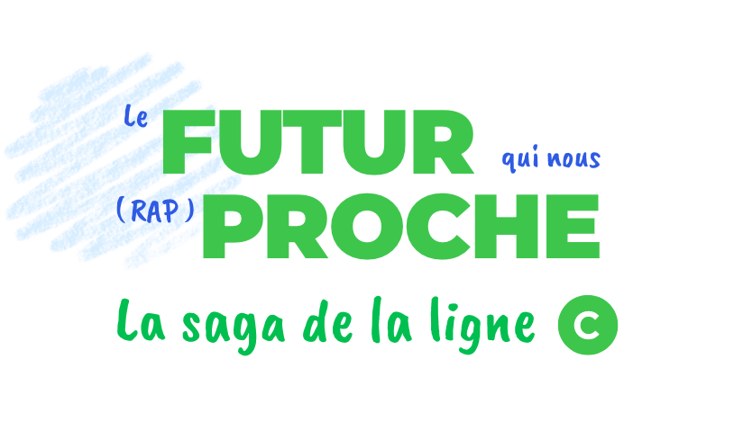 Un typo de grand taille indique "le futur qui nous rapproche" la saga de la ligne C